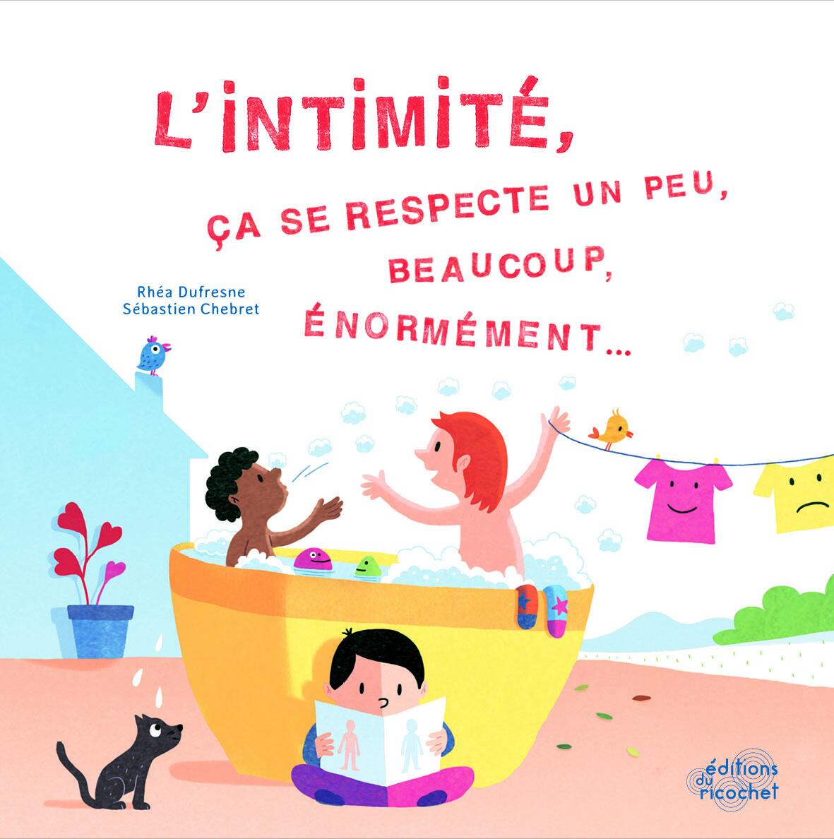 L'intimité, ça se respecte un peu, beaucoup, énormément… 
