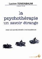 La psychothérapie, un savoir étrange