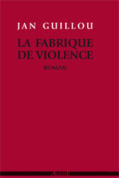 La Fabrique de violence (réédition)