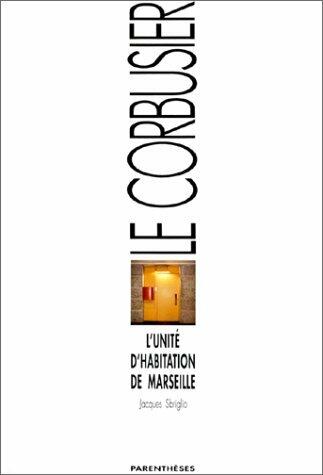 Le Corbusier, The Unité d'Habitation of Marseille