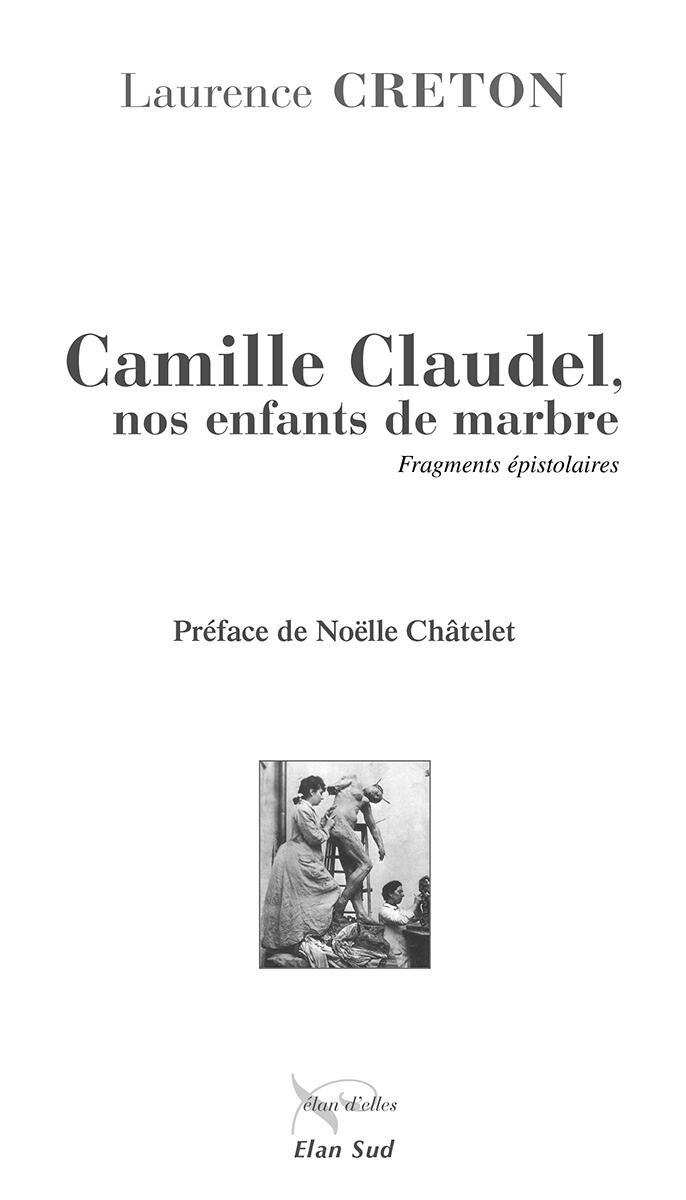 Camille Claudel, nos enfants de marbre