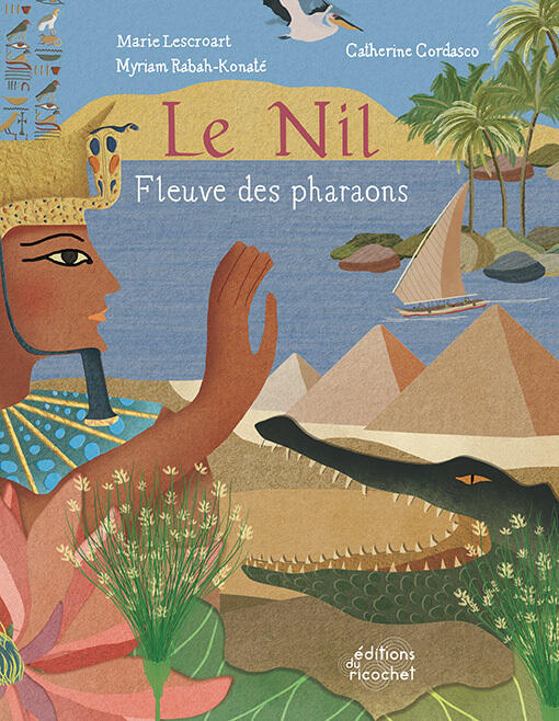 Le Nil, fleuve des pharaons