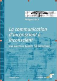 La communication d'inconscient à inconscient
