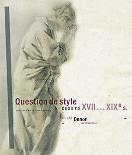 Question de style - Dessins XVIIe-XIXe s.