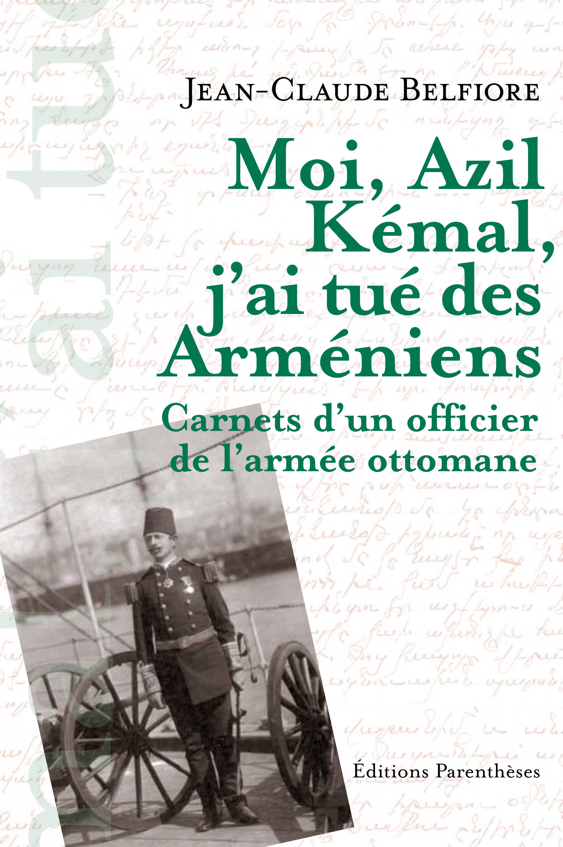 Moi, Azil Kémal, j'ai tué des Arméniens