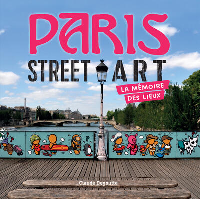 Paris Street Art: The Memory of Places