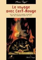 Le voyage avec Cerf-Rouge