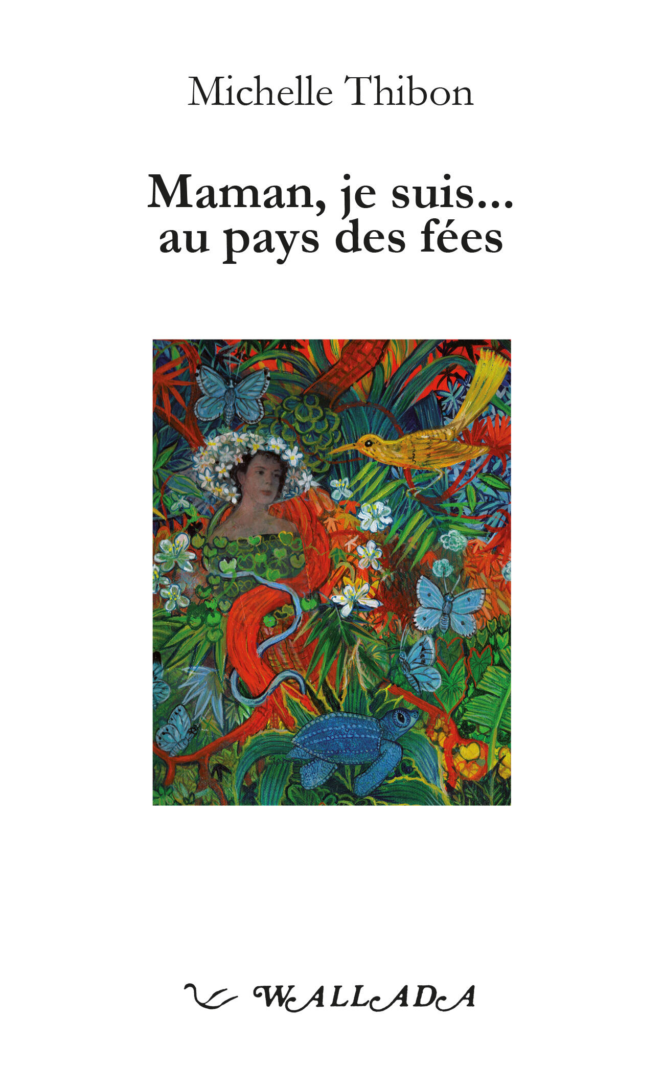 Maman, je suis... au pays des fées