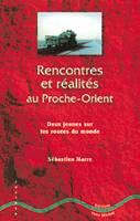 Rencontres et réalités au Proche-Orient