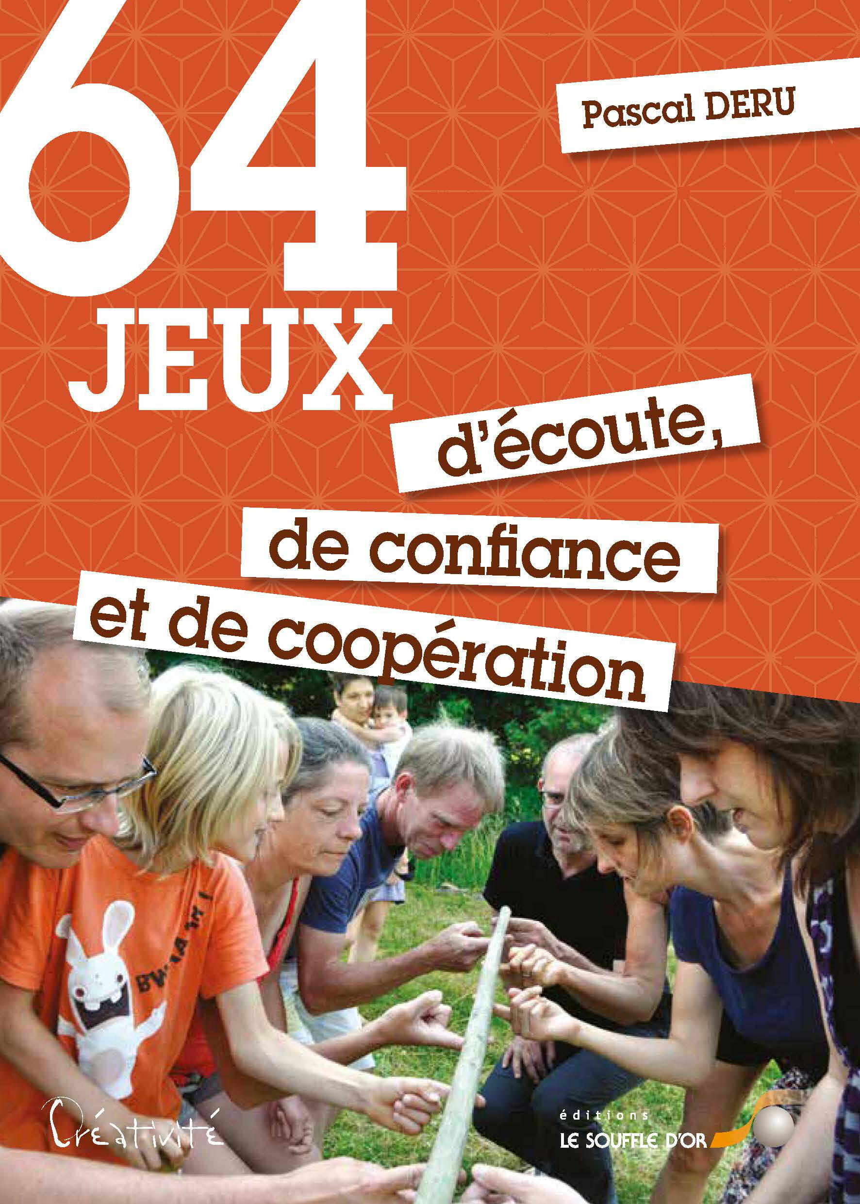 64 jeux d'écoute, de confiance et de coopération