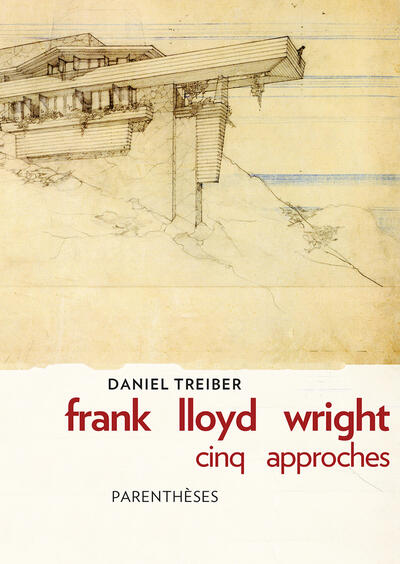Frank Lloyd Wright, Cinq approches