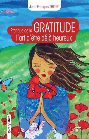 Pratique de la gratitude : l'art d'être déjà heureux