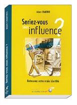 Seriez-vous sous influence ?