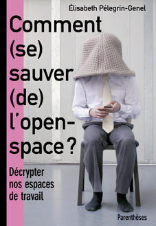 Comment (se) sauver (de) l'open space ?