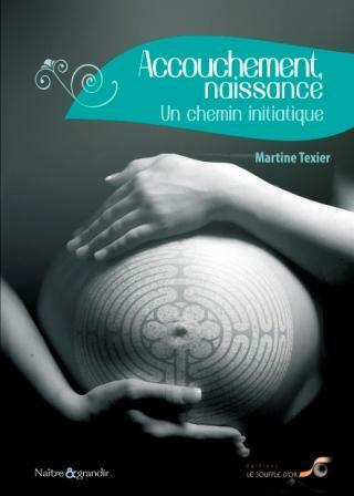 Accouchement, naissance, un chemin initiatique