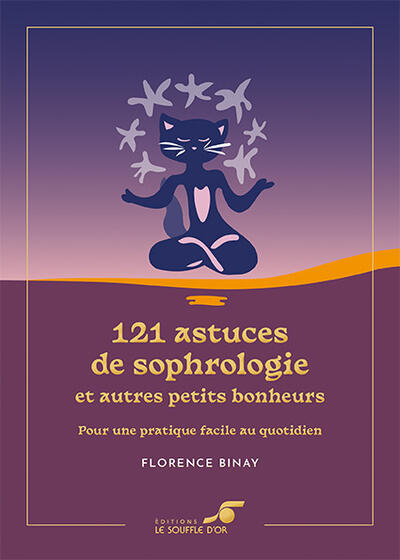 121 Astuces de sophrologie et autres petits bonheurs (édition Collector)