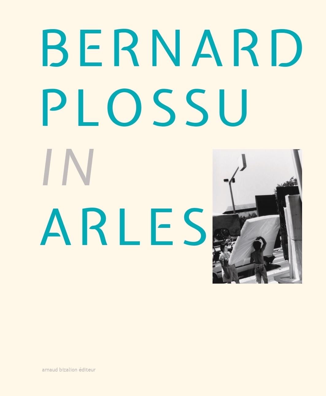 In Arles, Bernard Plossu