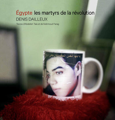 Égypte, les martyrs de la révolution